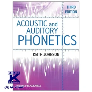 Acoustic And Auditory Phonetics Third Edition