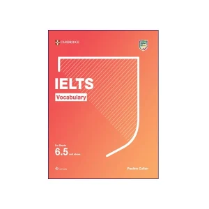 Cambridge IELTS Vocabulary For Bands 6.5 And Above