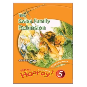 Hip Hip Hooray Reader 5 The Swiss Family Robinsion
