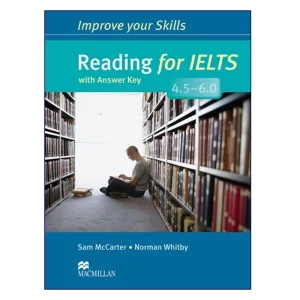 Improve your Skills Reading for IELTS 4.5-6.0