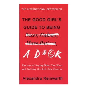 The Good Girls Guide To Being A D*ck