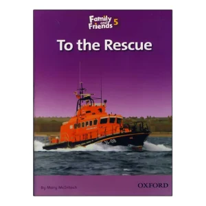 Family and Friends Readers 5 To the Rescue